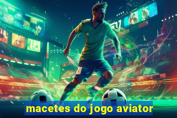 macetes do jogo aviator